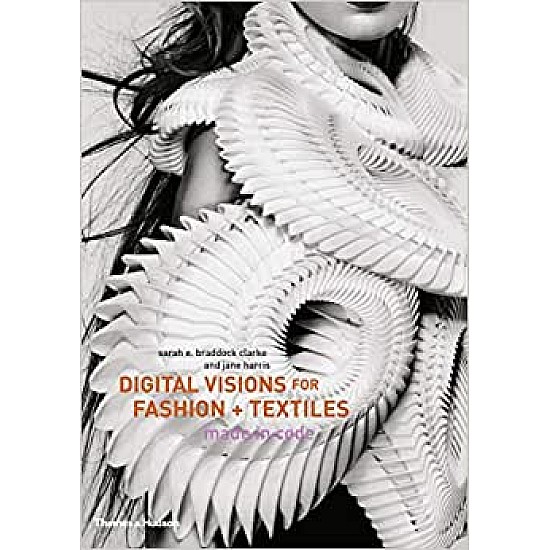 Digital Visions for Fashion + Textiles: Made in Code