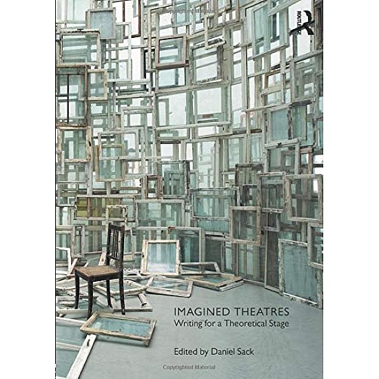 Imagined Theatres: Writing for a Theoretical Stage