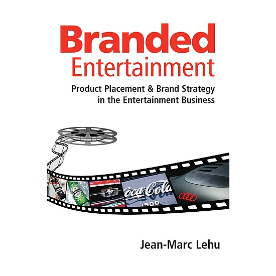 Branded Entertainment: Product Placement and Brand Strategy in the Entertainment Business
