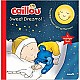 Caillou, Sweet Dreams: A Nightlight Book