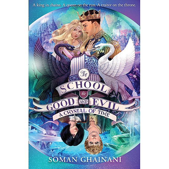 A Crystal of Time - The School for Good and Evil, Book 5 by Soman Chainani