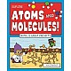 Explore Atoms and Molecules!: With 25 Great Projects