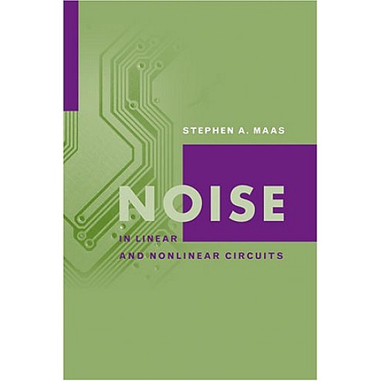 Noise In Linear And Nonlinear Circuits By Stephen Maas