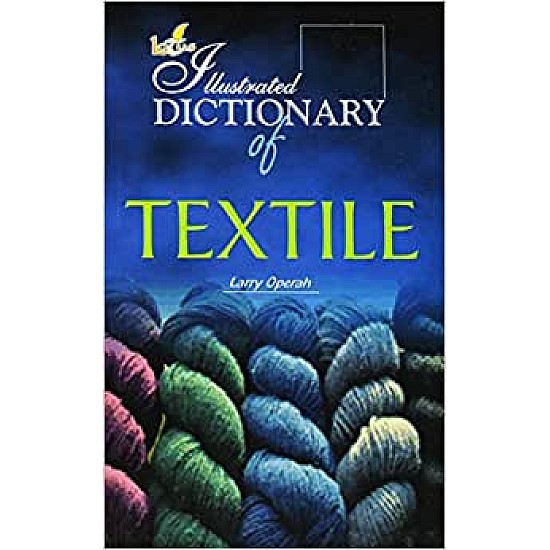 The Illustrated Dictionary of Textile