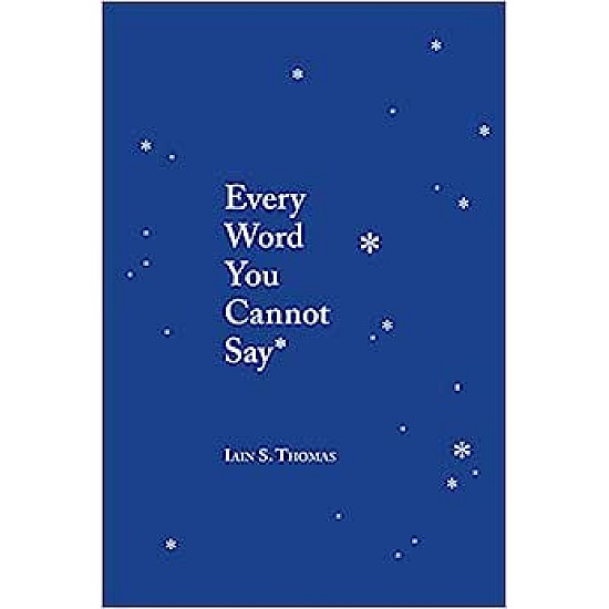 Every Word You Cannot Say by Lain S.Thomas