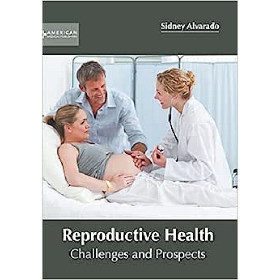 Reproductive Health: Challenges and Prospects