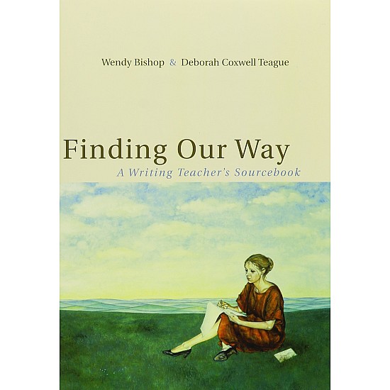 Finding Our Way : A Writing Teacher's Sourcebook