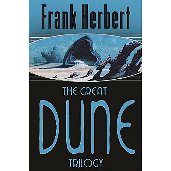 The Great Dune Trilogy, Dune, Dune Messiah, Children of Dune by Frank Herbert