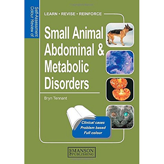 Small Animal Abdominal & Metabolic Disorders: Self-Assessment Color Review