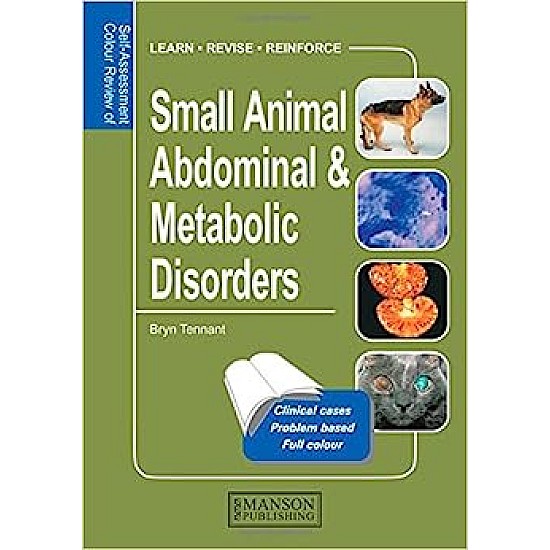 Small Animal Abdominal & Metabolic Disorders: Self-Assessment Color Review