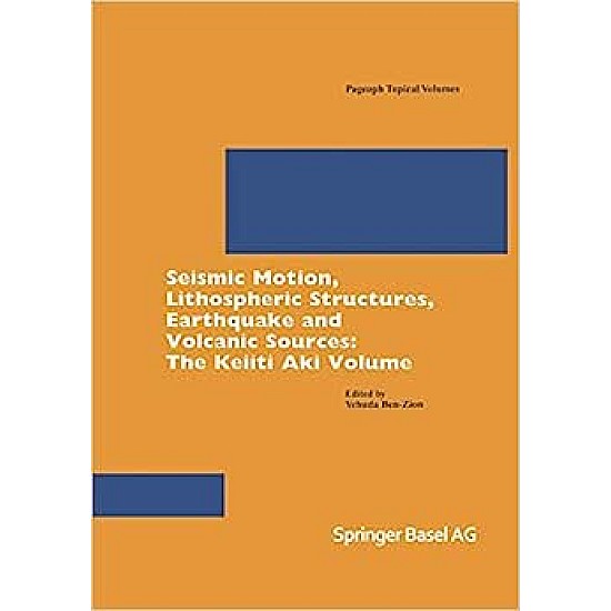 Seismic Motion, Lithospheric Structures, Earthquake and Volcanic Sources: The Keiiti Aki Volume