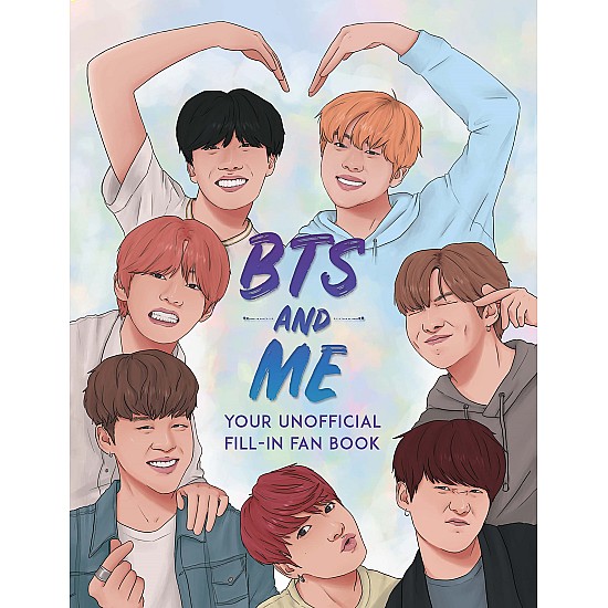 BTS and Me, Your Unofficial Fill-In Fan Book by Becca Wright