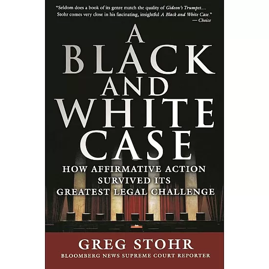 A Black and White Case: How Affirmative Action Survived Its Greatest Legal Challenge: 9