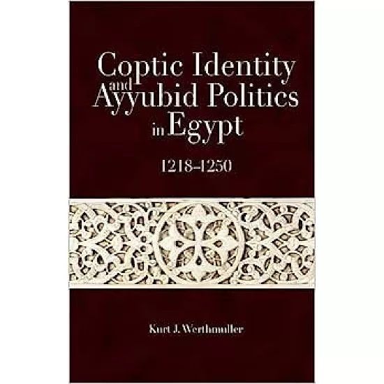 Coptic Identity and Ayyubid Politics in Egypt 1218-1250