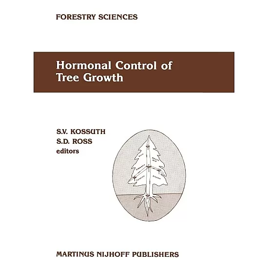 Hormonal Control of Tree Growth: Proceedings of the Physiology Working Group Technical Session, Society of American Foresters National Convention, Birmingham, Alabama, USA, October 6–9, 1986: 28